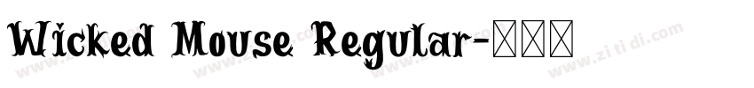 Wicked Mouse Regular字体转换 Wicked Mouse Regular字体转换
